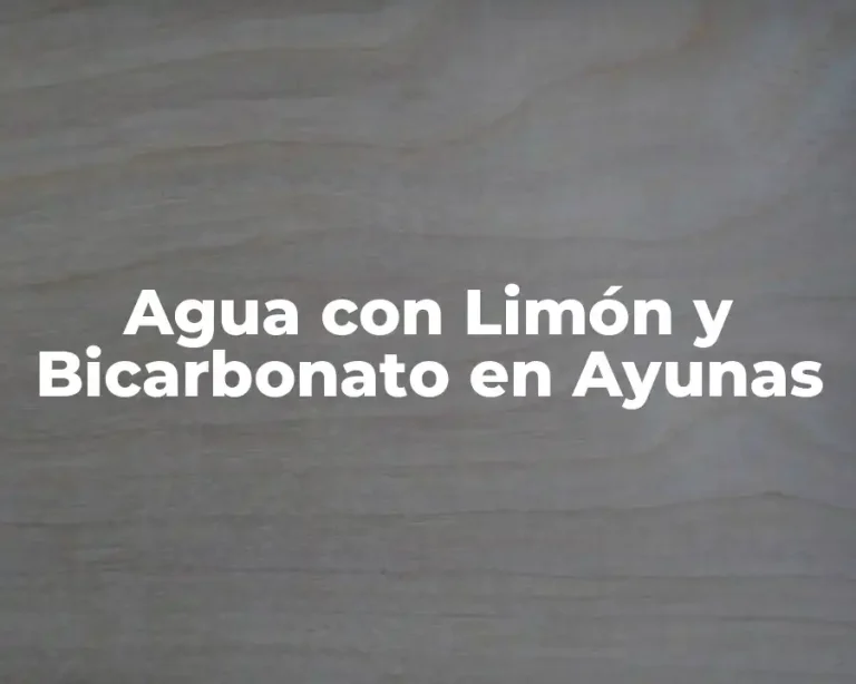 Agua con Limón y Bicarbonato en Ayunas