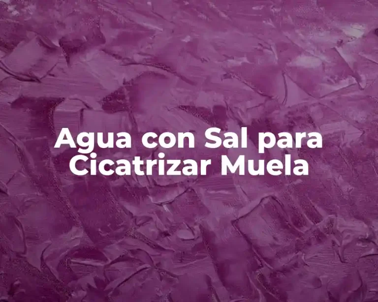 Agua con Sal para Cicatrizar Muela