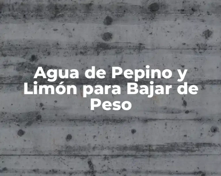 Agua de Pepino y Limón para Bajar de Peso