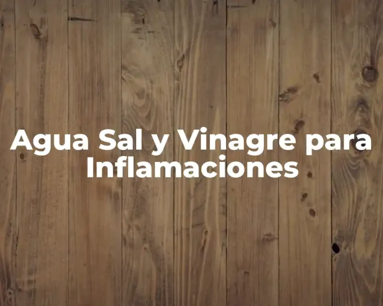 Agua Sal y Vinagre para Inflamaciones