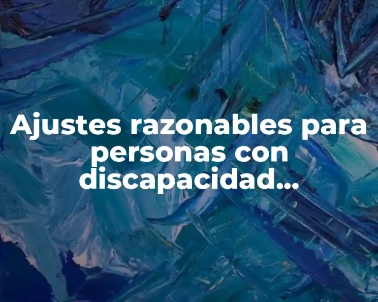Ajustes razonables para personas con discapacidad intelectual