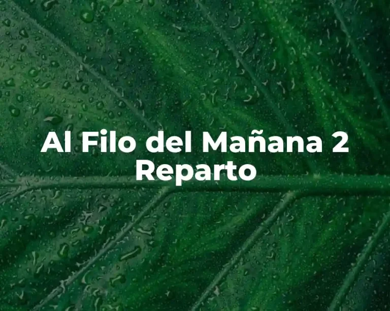 Al Filo del Mañana 2 Reparto