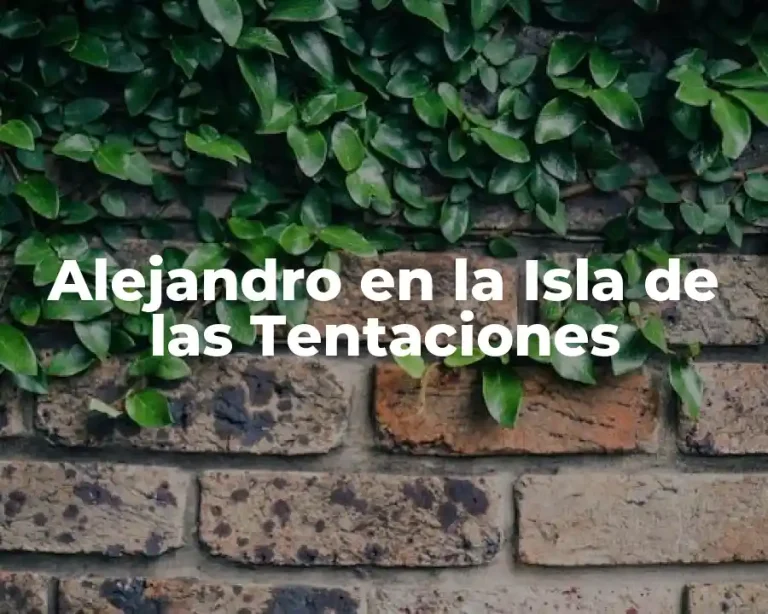 Alejandro en la Isla de las Tentaciones