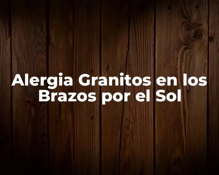 Alergia Granitos en los Brazos por el Sol
