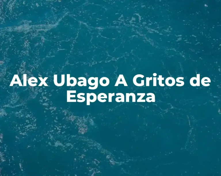 Alex Ubago A Gritos de Esperanza