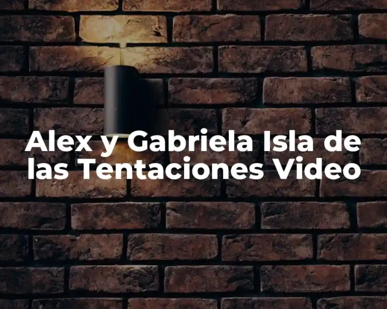 Alex y Gabriela Isla de las Tentaciones Video