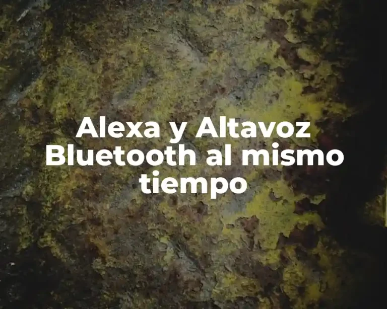 Alexa y Altavoz Bluetooth al mismo tiempo