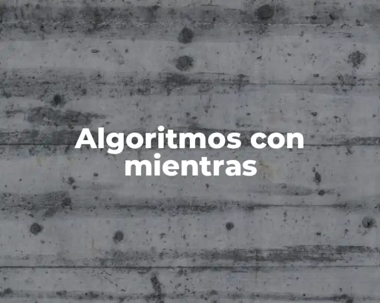 Algoritmos con mientras