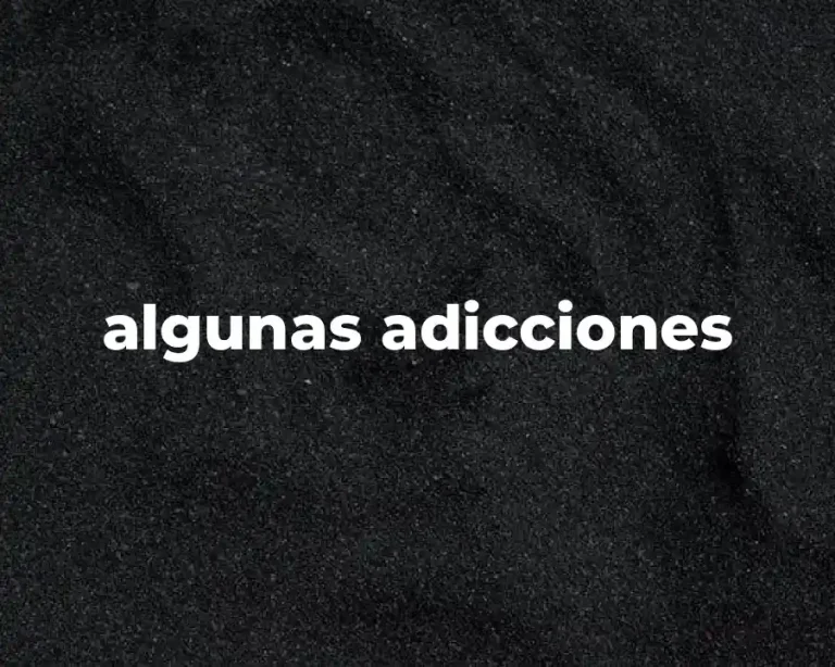 algunas adicciones