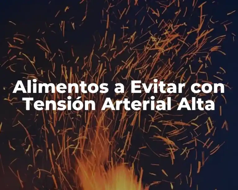 Alimentos a Evitar con Tensión Arterial Alta