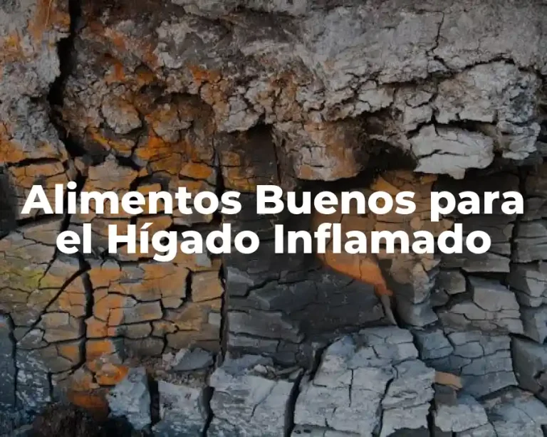 Alimentos Buenos para el Hígado Inflamado