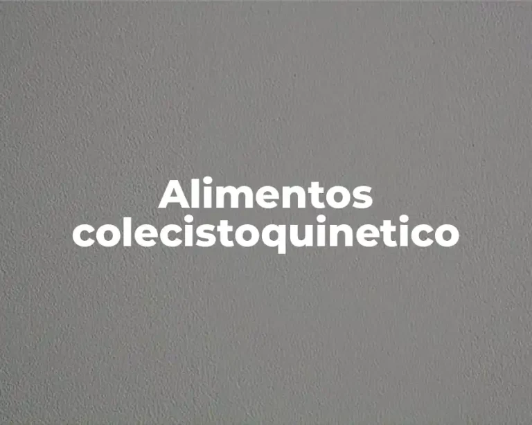 Alimentos colecistoquinetico