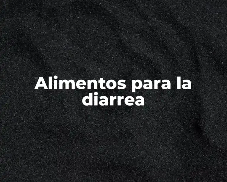 Alimentos para la diarrea
