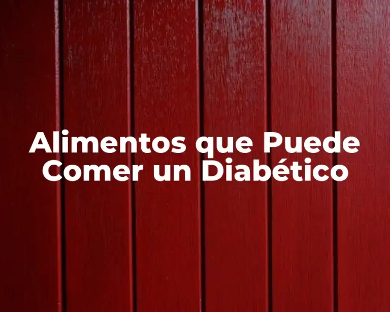 Alimentos que Puede Comer un Diabético