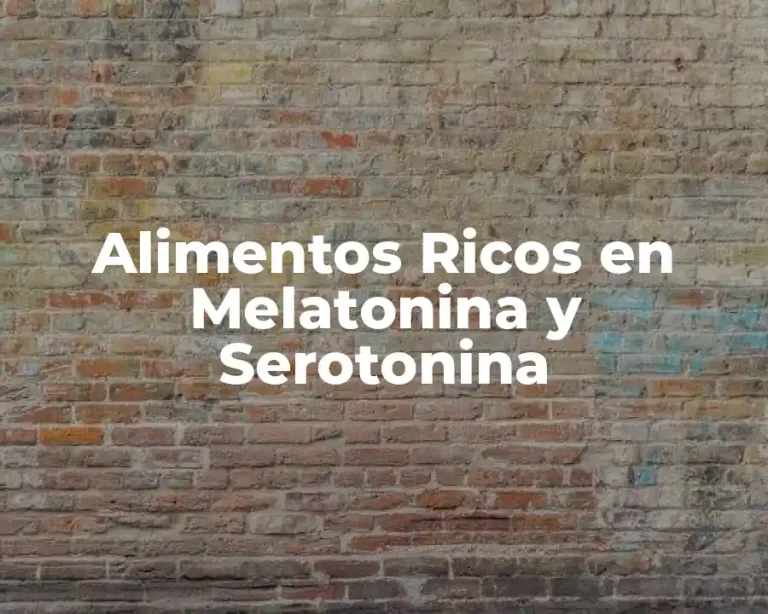 Alimentos Ricos en Melatonina y Serotonina
