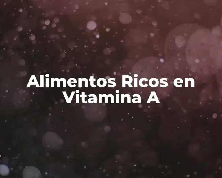 Alimentos Ricos en Vitamina A