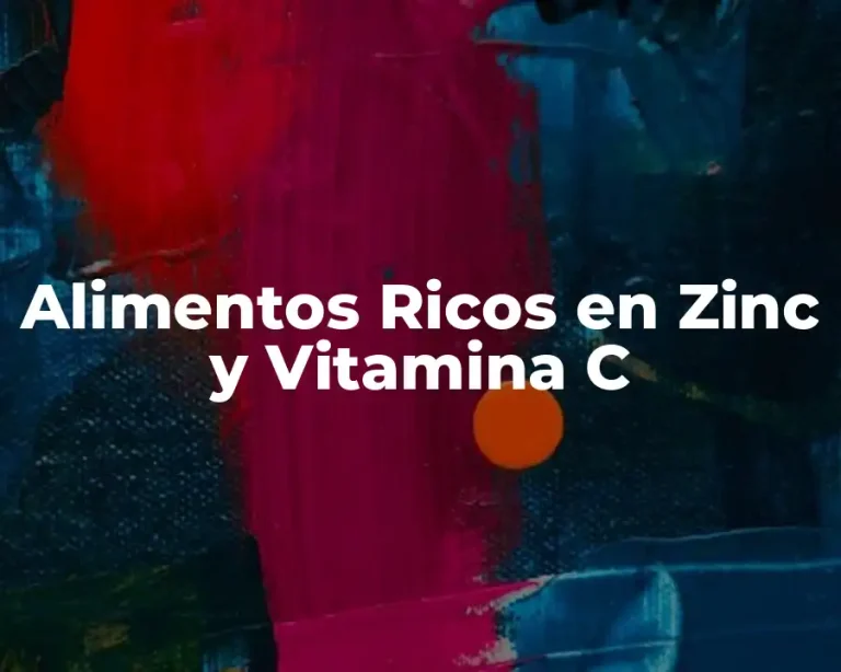 Alimentos Ricos en Zinc y Vitamina C