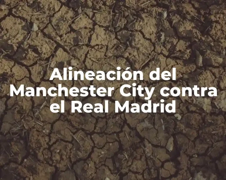 Alineación del Manchester City contra el Real Madrid