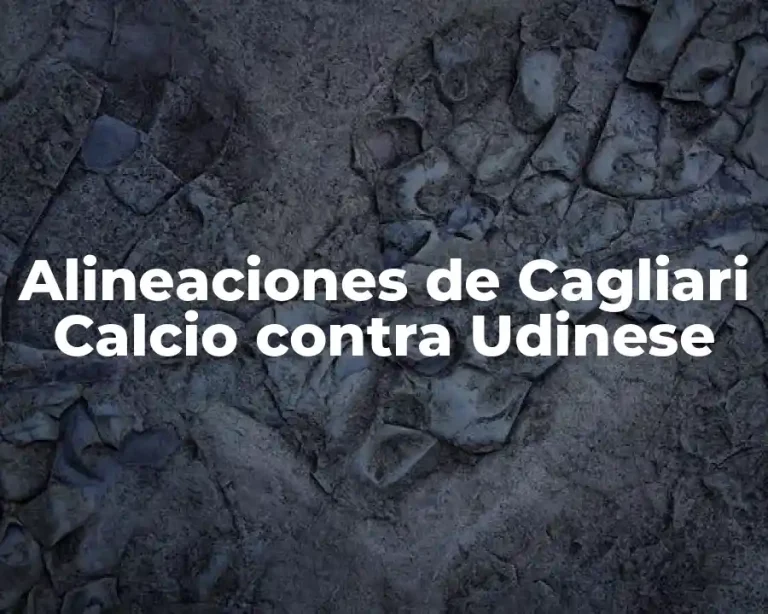 Alineaciones de Cagliari Calcio contra Udinese