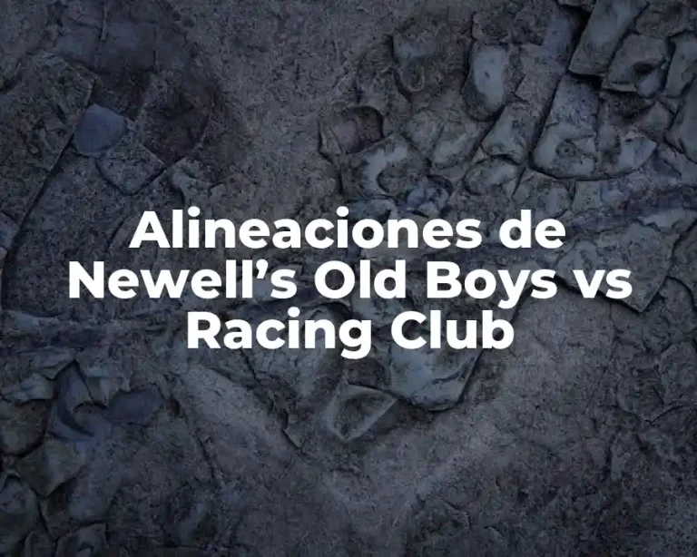 Alineaciones de Newell’s Old Boys vs Racing Club