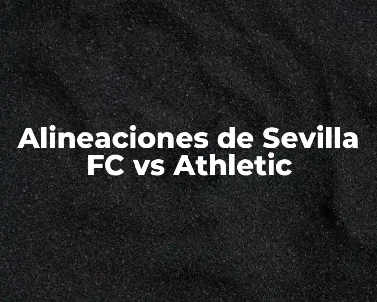 Alineaciones de Sevilla FC vs Athletic