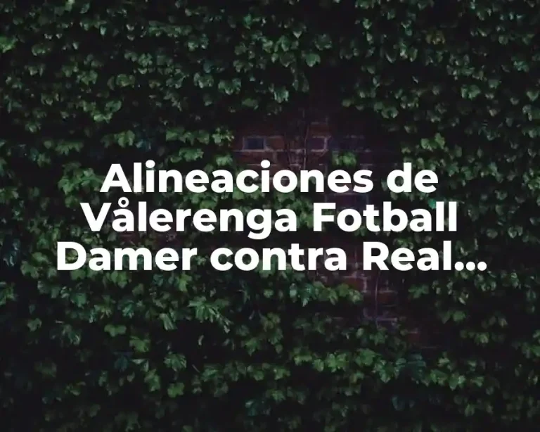 Alineaciones de Vålerenga Fotball Damer contra Real Madrid Femenino