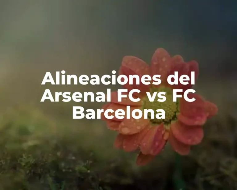 Alineaciones del Arsenal FC vs FC Barcelona