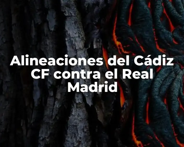 Alineaciones del Cádiz CF contra el Real Madrid