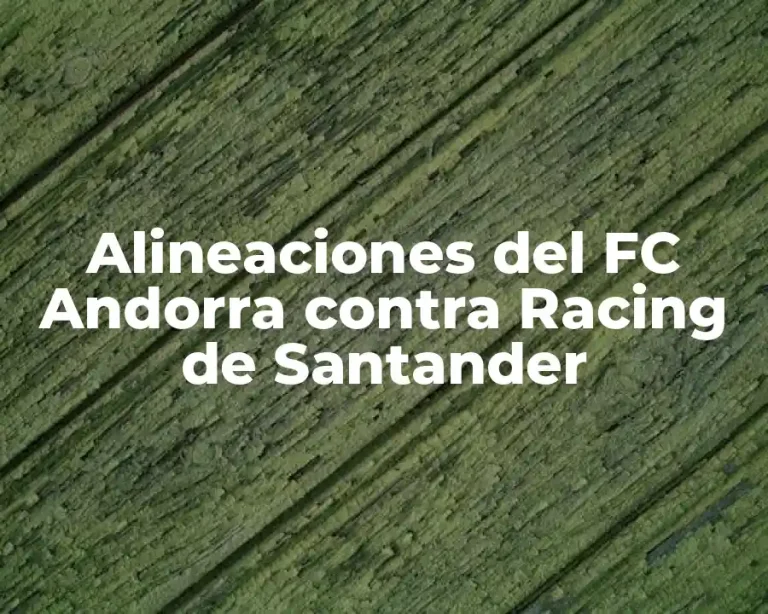 Alineaciones del FC Andorra contra Racing de Santander