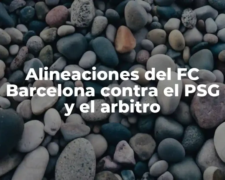 Alineaciones del FC Barcelona contra el PSG y el arbitro