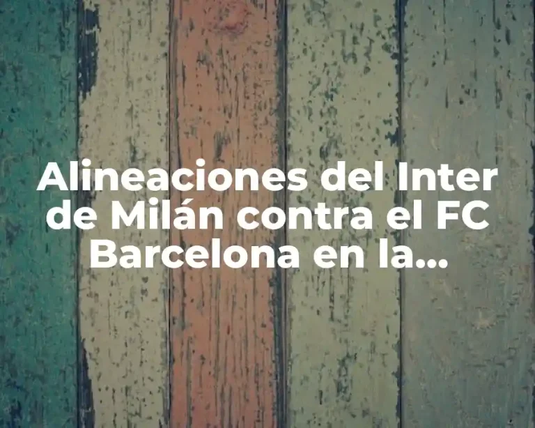 Alineaciones del Inter de Milán contra el FC Barcelona en la Champions League