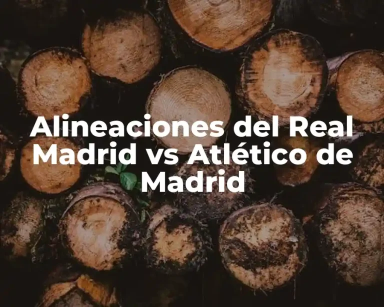 Alineaciones del Real Madrid vs Atlético de Madrid