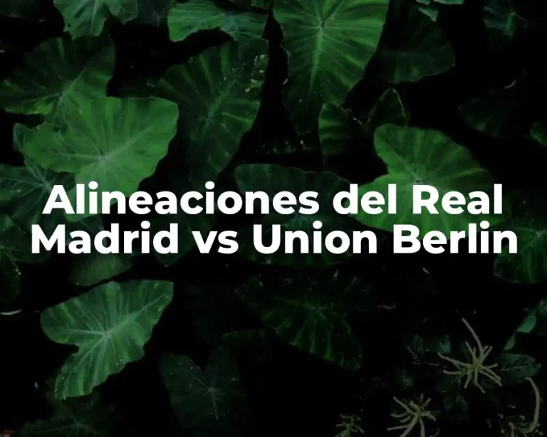 Alineaciones del Real Madrid vs Union Berlin