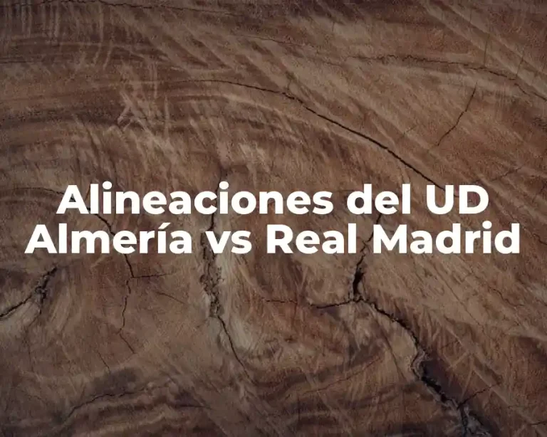 Alineaciones del UD Almería vs Real Madrid