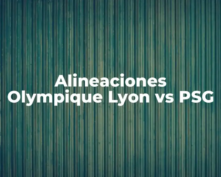 Alineaciones Olympique Lyon vs PSG