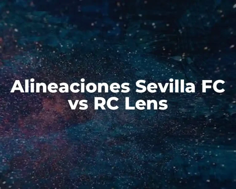 Alineaciones Sevilla FC vs RC Lens