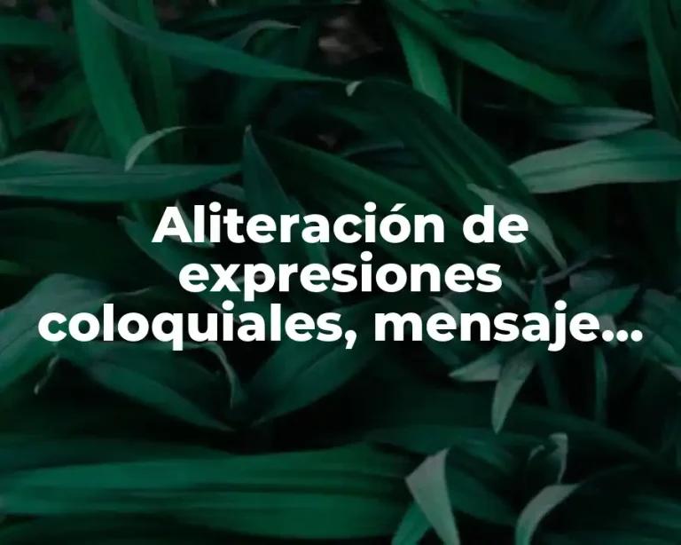 Aliteración de expresiones coloquiales, mensaje publicitario
