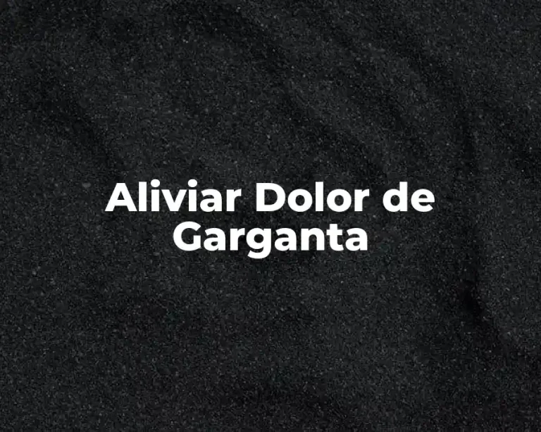 Aliviar Dolor de Garganta