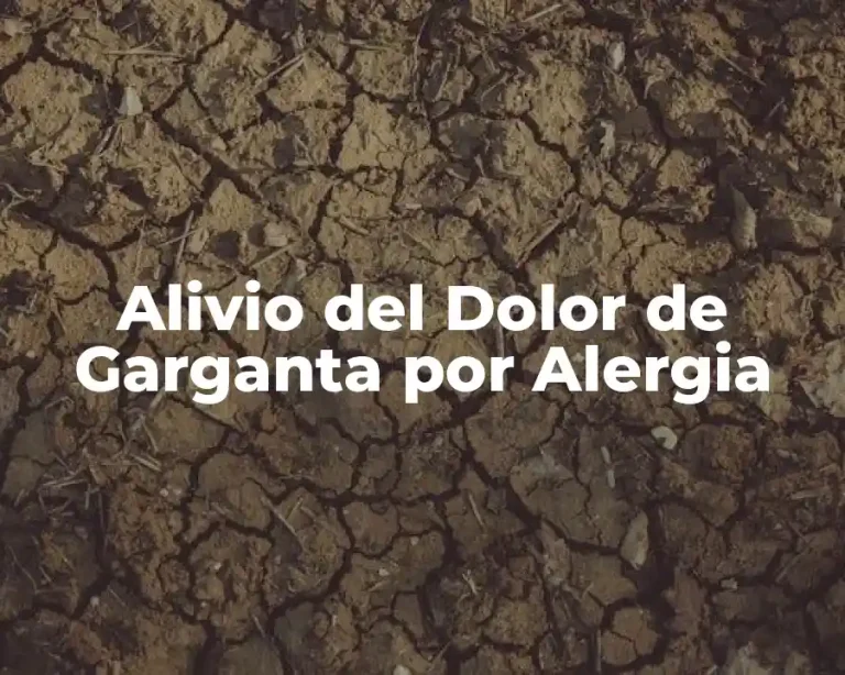 Alivio del Dolor de Garganta por Alergia