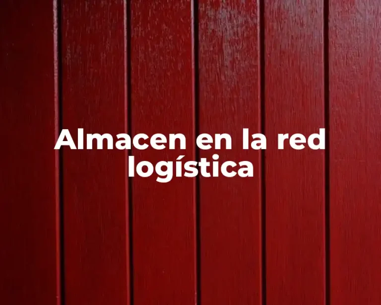 Almacen en la red logística