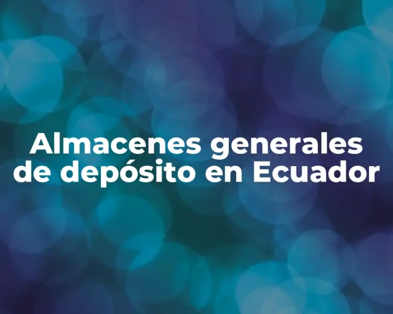 Almacenes generales de depósito en Ecuador