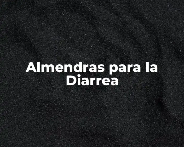 Almendras para la Diarrea