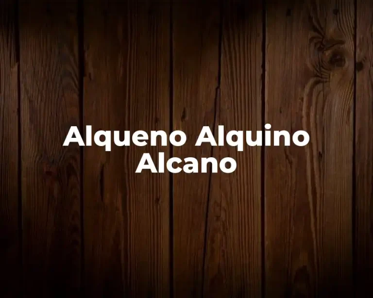 Alqueno Alquino Alcano