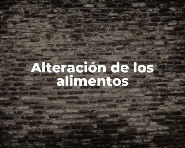 Alteración de los alimentos