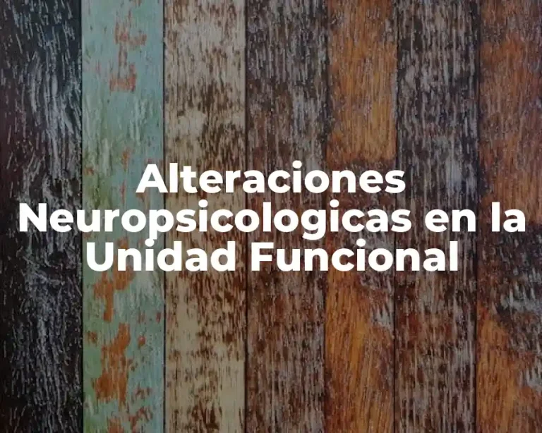 Alteraciones Neuropsicologicas en la Unidad Funcional