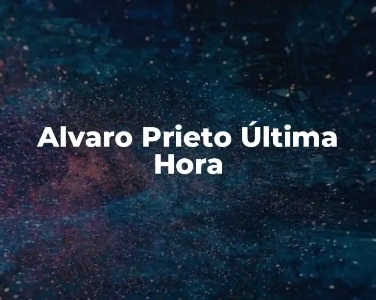 Alvaro Prieto Última Hora
