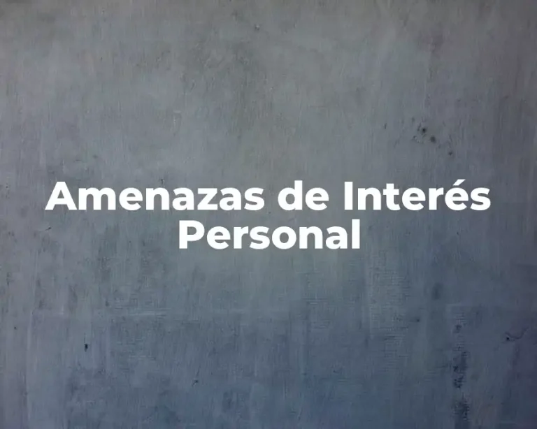 Amenazas de Interés Personal