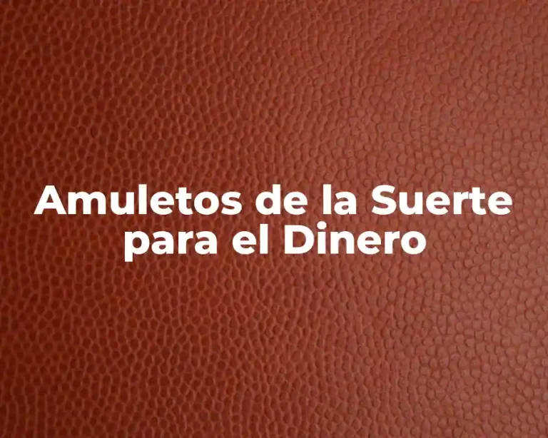 Amuletos de la Suerte para el Dinero