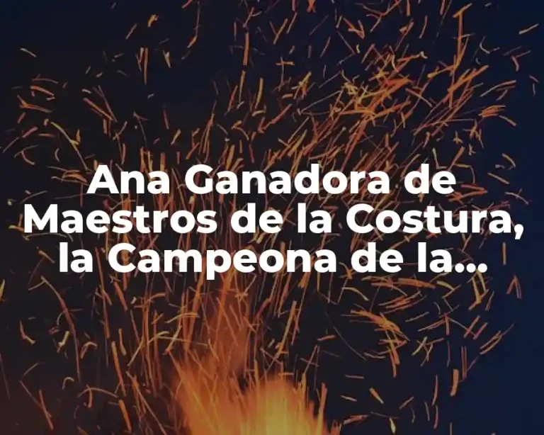 Ana Ganadora de Maestros de la Costura, la Campeona de la Creación de Vestidos