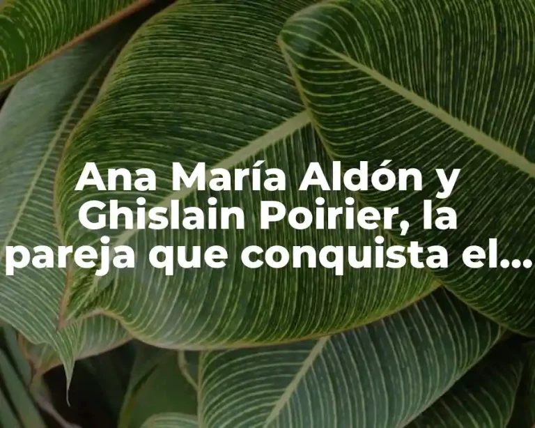 Ana María Aldón y Ghislain Poirier, la pareja que conquista el mundo del baile